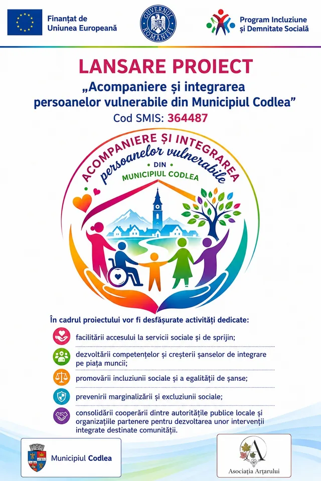 Afiș de lansare a proiectului „Acompaniere și integrarea persoanelor vulnerabile din Municipiul Codlea”, Cod SMIS 364487, finanțat de Uniunea Europeană prin Programul Incluziune și Demnitate Socială.